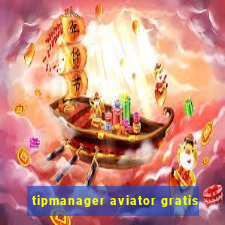 tipmanager aviator gratis